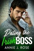 Dating the Irish Boss Annie J. Rose