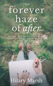 Forever Haze of After Hilary Marsh