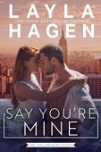 Say You're Mine Layla Hagen