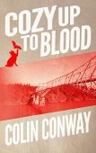 Cozy Up to Blood Colin Conway