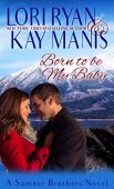 Born to be My Lori Ryan & Kay Manis