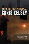 Ain't Nothin' Personal Chris Kelsey