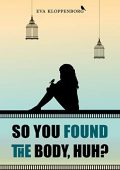 So You Found Body Eva Kloppenborg