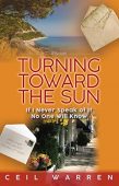 Turning Toward the Sun Ceil Warren