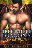 Firefighter Dragon's Secret Mate Alicia Banks