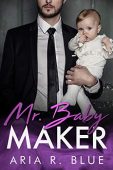 Mr Baby Maker A Aria R. Blue