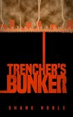 Trencher's Bunker Shane Noble