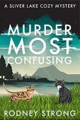 Murder Most Confusing Rodney Strong