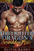 Firefighter Dragon's Forbidden Mate Alicia Banks