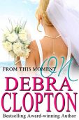 From This Moment On Debra Clopton