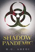 Shadow Pandemic H.G. Ahedi