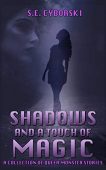 Shadows and a Touch S.E. Cyborski