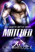 Matched A sci-fi warrior L.H. Whitlock