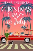 Christmas Crazy in July Jenna Hendricks