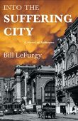 Into the Suffering City Bill LeFurgy