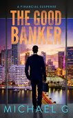 Good Banker A Financial Michael G