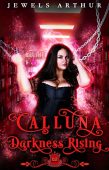 Calluna Darkness Rising A Jewels Arthur