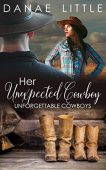 Her Unexpected Cowboy Danae Little