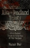 Alice in Deadland Trilogy Mainak Dhar