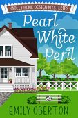 Pearl White Peril Hadley Emily Oberton