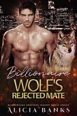 Billionaire Wolf's Rejected Mate Alicia Banks