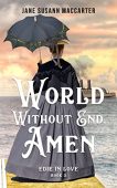 World Without End Amen Jane Susann MacCarter