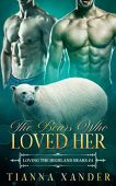 Bears Who Loved Her Tianna Xander