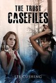 Trust Casefiles Lee Cushing