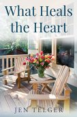 What Heals the Heart Jen Telger