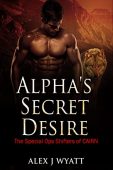 Alpha's Secret Desire Alex J Wyatt