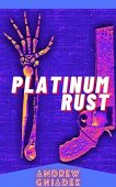 Platinum Rust Andrew  Gniadek