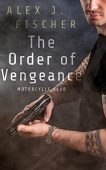 Order of Vengeance Alex J. Fischer