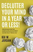 Declutter Your Mind In Kai  M. Jordan