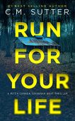 Run For Your Life C. M.  Sutter