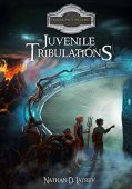 JUVENILE TRIBULATIONS Nathan D. Latrev