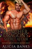 Rancher Dragon's Secret Affair Alicia Banks