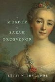 Murder of Sarah Grosvenor Betsy Withycombe