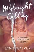 Midnight Calling A Memoir Lynn Walker