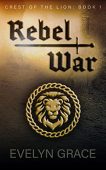 Rebel War (Crest of Evelyn Grace