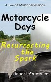 Motorcycle Days Resurrecting the Robert Antweiler