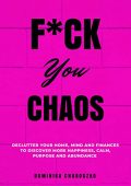 F*ck You Chaos Declutter Dominika Choroszko