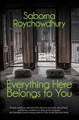 Everything Here Belongs to Saborna RoyChowdhury