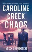 Caroline Creek Chaos Mose J Gingerich