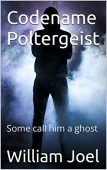 Codename Poltergeist Some call William Joel