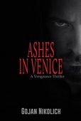 Ashes in Venice A Gojan Nikolich