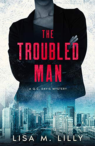 Troubled Man (A QC Lisa M. Lilly