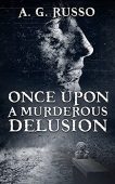 Once Upon a Murderous A.G.  Russo