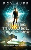 Time Travel Tribulations Roy Huff