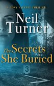 Secrets She Buried Neil Turner