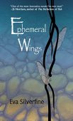 Ephemeral Wings Eva Silverfine